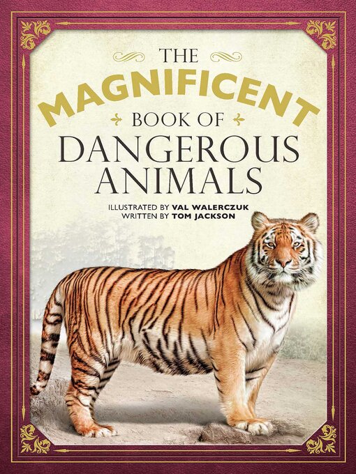 Title details for The Magnificent Book of Dangerous Animals by Tom Jackson - Available